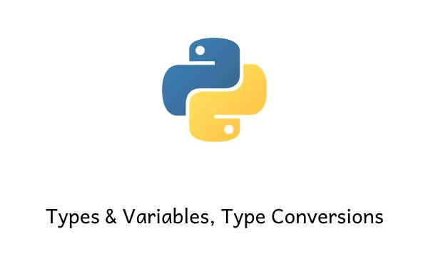 Python Variables & types, Operators, Type Conversion